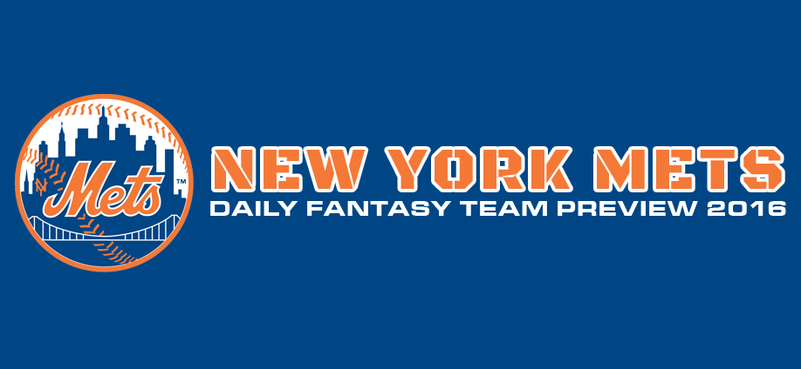 New York Mets - Daily Fantasy Team Preview 2016