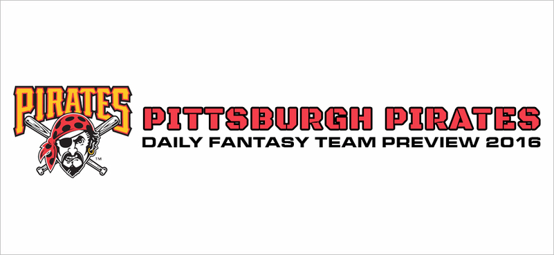 Pittsburgh Pirates - Daily Fantasy Team Preview 2016